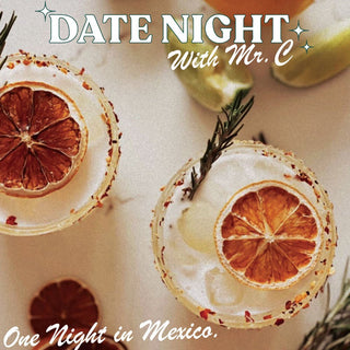 DATE NIGHT WITH MR.C - ONCE UPON A TIME IN MEXICO - Mr. Consistent