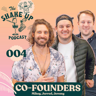 THE SHAKE UP PODCAST - EP 004 Co-founders | Mikey, Jarrad & Jeremy - Mr. Consistent
