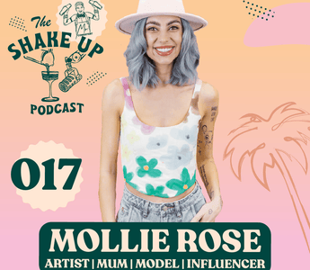 THE SHAKE UP PODCAST | MOLLIE ROSE - Mr. Consistent